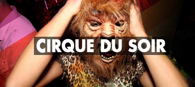 Cirque Du Soir Nightclub